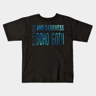 Peace Love and Darkness - Boho Goth - Bohemian Goth, Dark Hippie, Gothic - blue, aqua, teal Kids T-Shirt